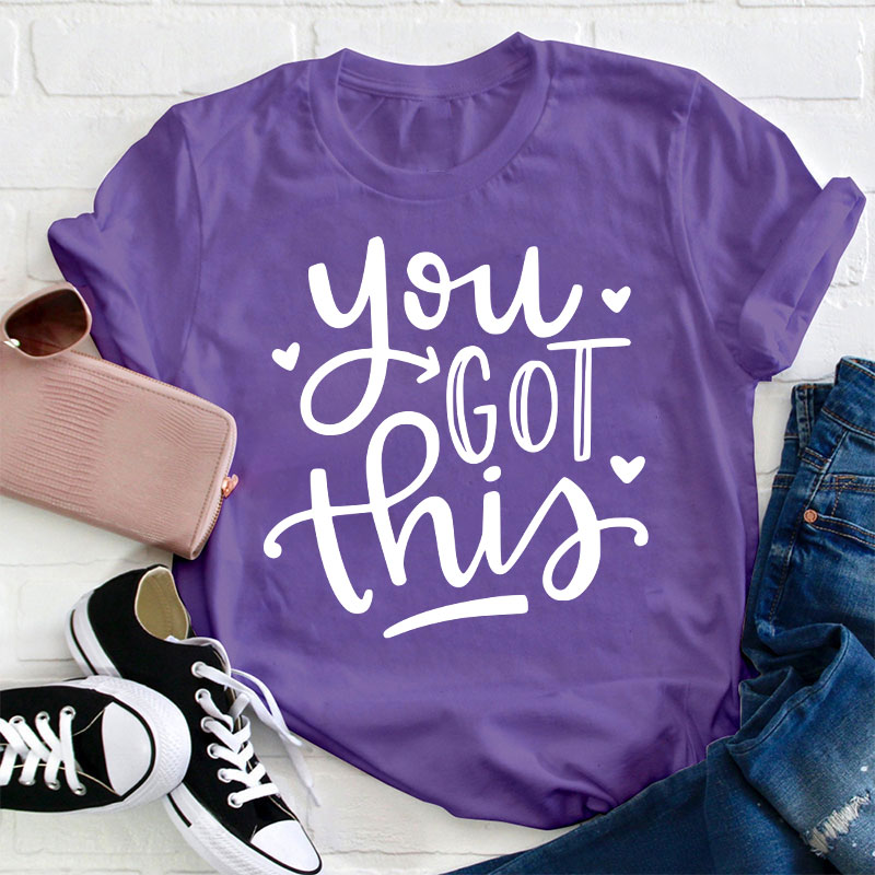 You Got This Teacher T-Shirt