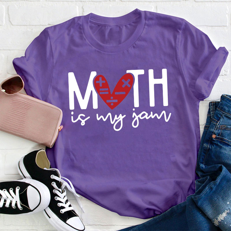 Math Is My Jam Teacher T-Shirt