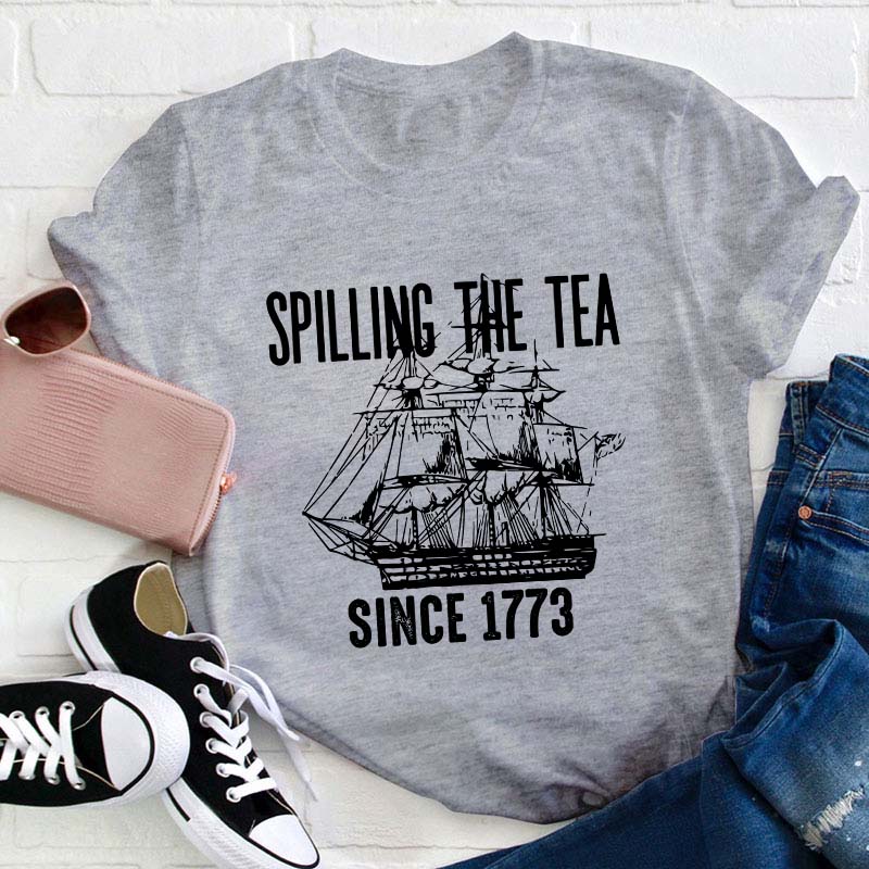 Spilling The Tea Teacher T-Shirt