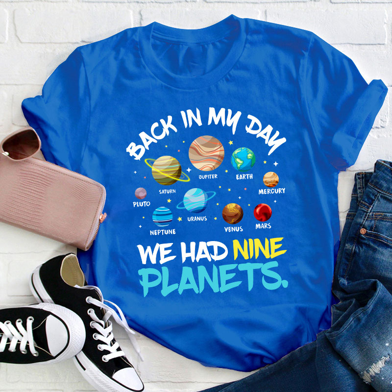 Solar System Back In My Day We Had Nine Planets Teacher T-Shirt