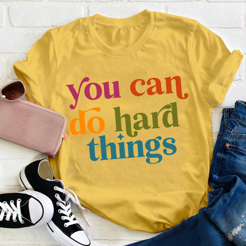 Positive Message You Can Do Hard Things T-Shirt