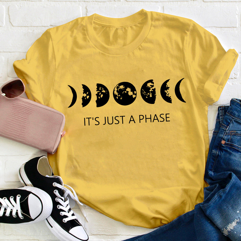 It's Just A Phase Moon Graphic Teacher T-Shirt