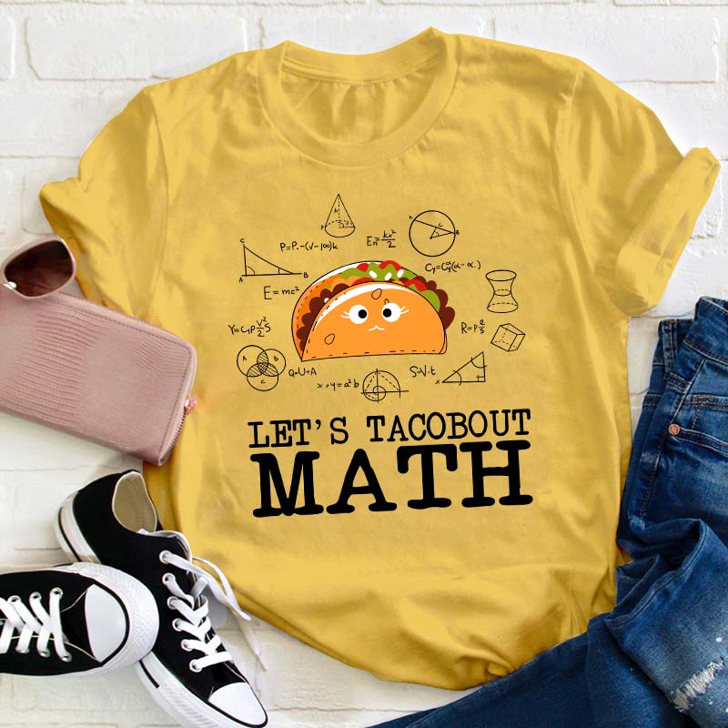 Let's Tacobout Math Teacher T-Shirt