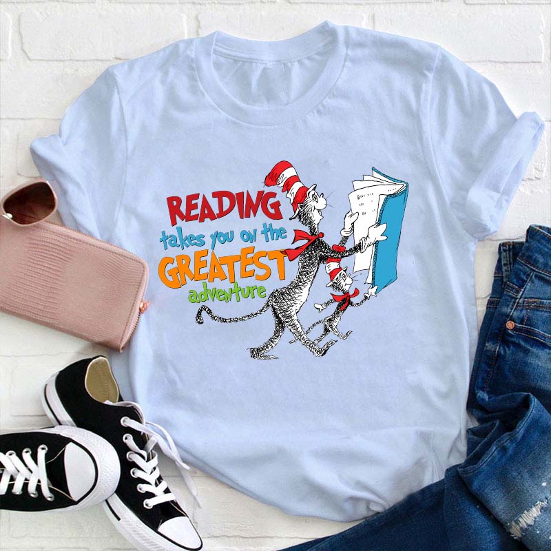 Reading Takes You On The Greatest Adventure Teacher T-Shirt