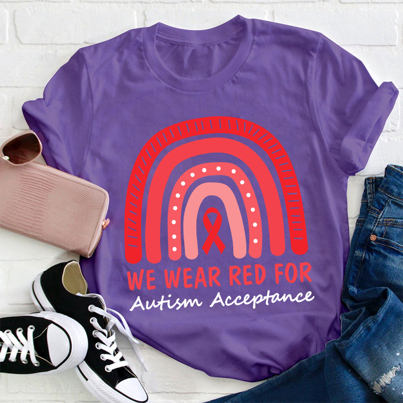 We Wear Red For Autism Acceptance Teacher T-Shirt