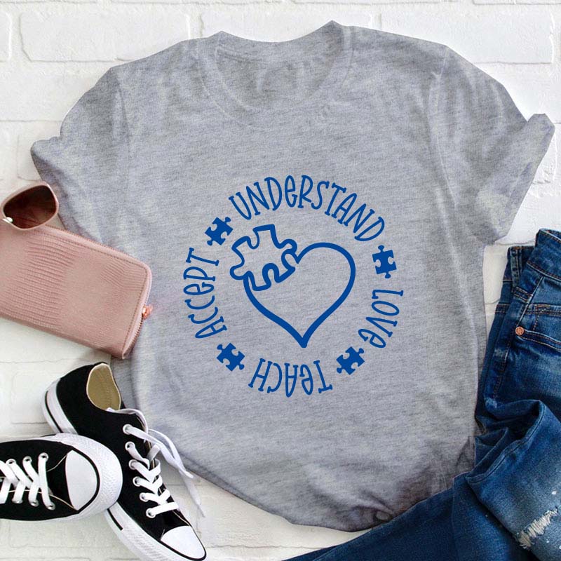 Understand Love Teach Accept Teacher T-Shirt