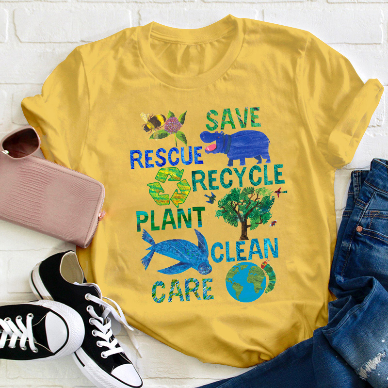 Save Rescue Recycle Plant Clean Care Teacher T-Shirt