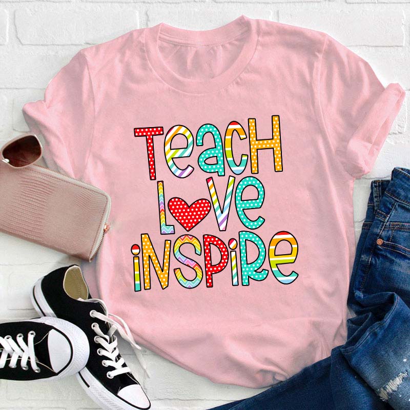 Teach Love Inspire Teacher T-Shirt
