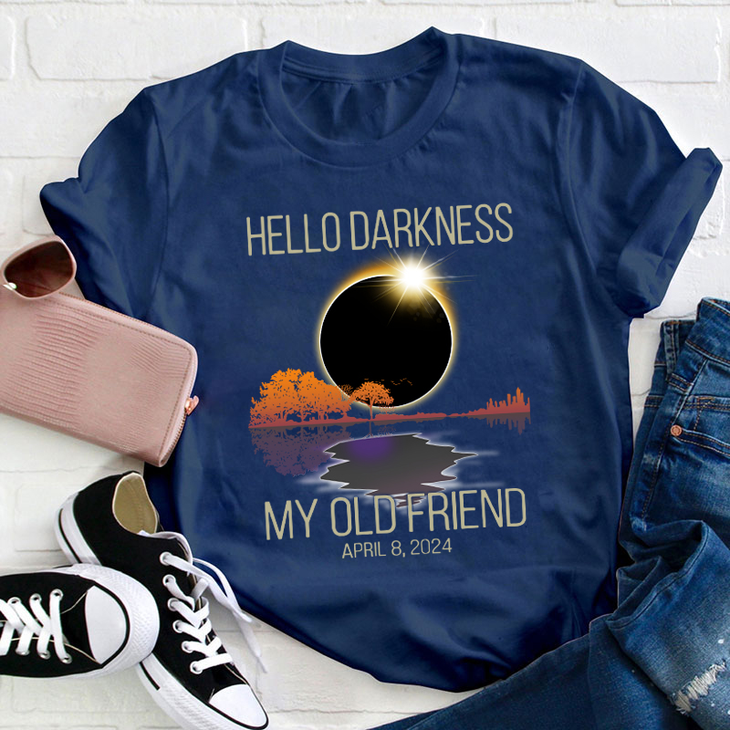 Hello Darkness Teacher T-Shirt