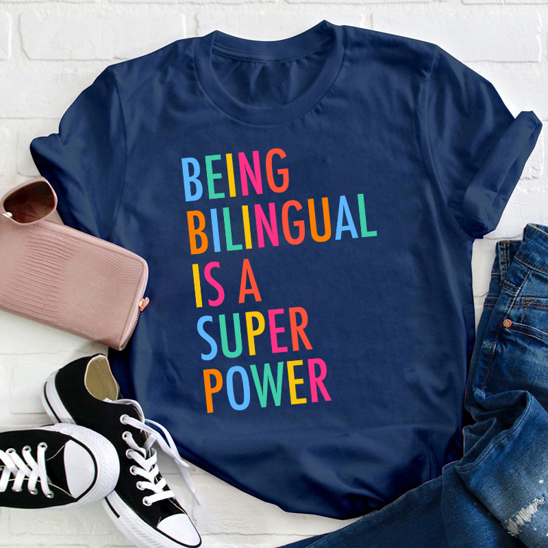 Being Bilingual Is A Super Power Teacher T-Shirt