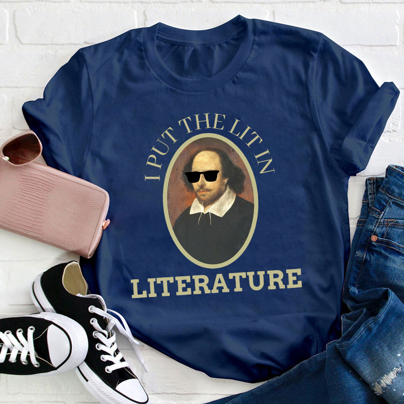 I Put The Lit In Teacher T-Shirt