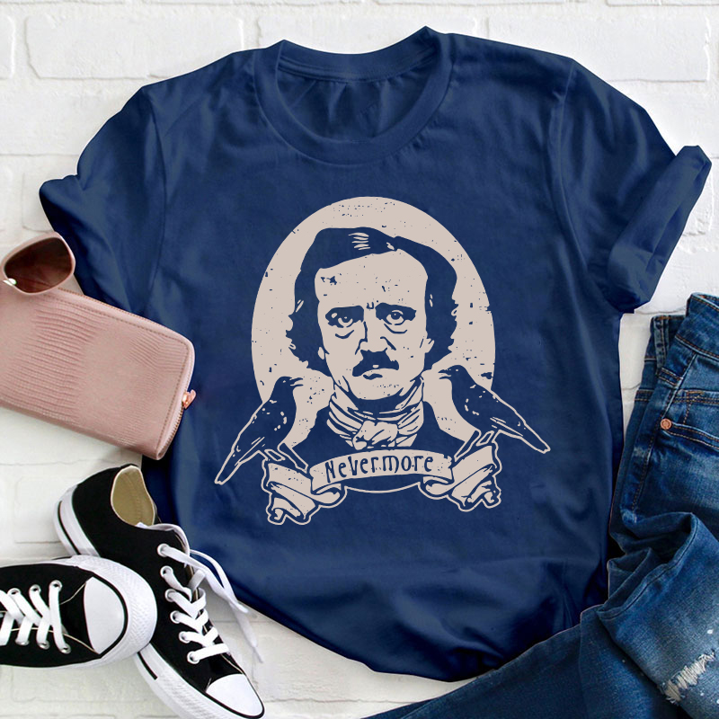 Edgar Allan Poe Nevermore Teacher T-Shirt