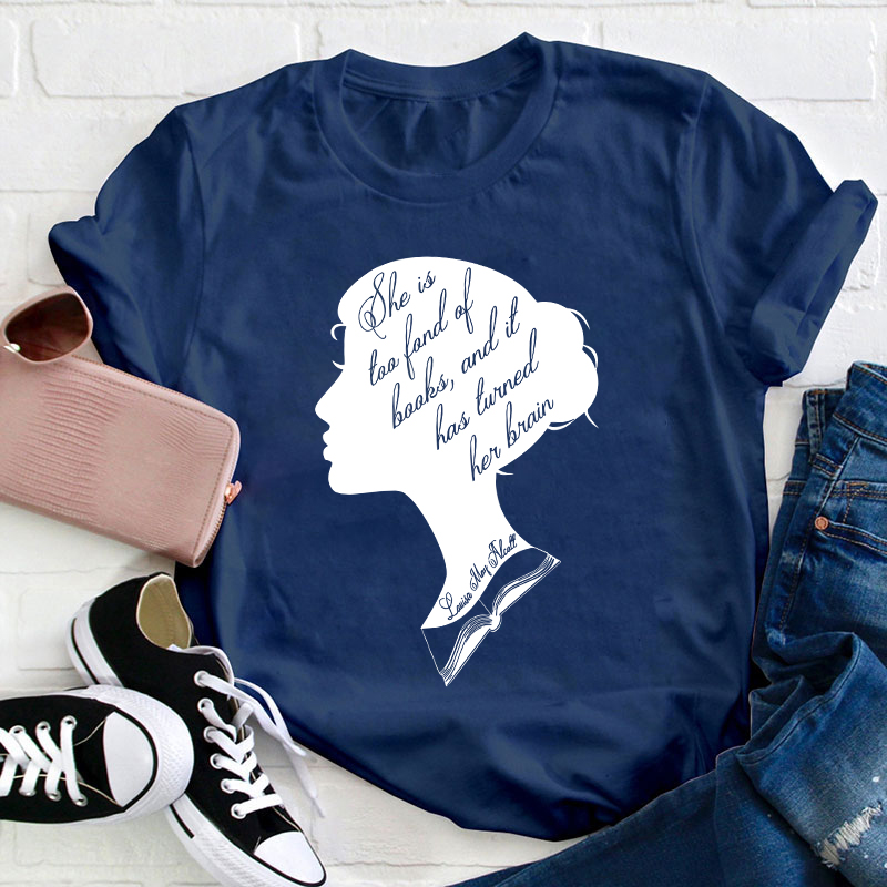 Too Fond Of Books Teacher T-Shirt