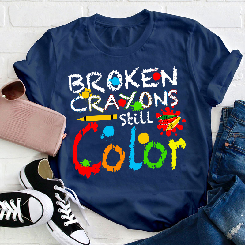 Don't Lose Heart Broken Crayons Still Color Teacher T-Shirt