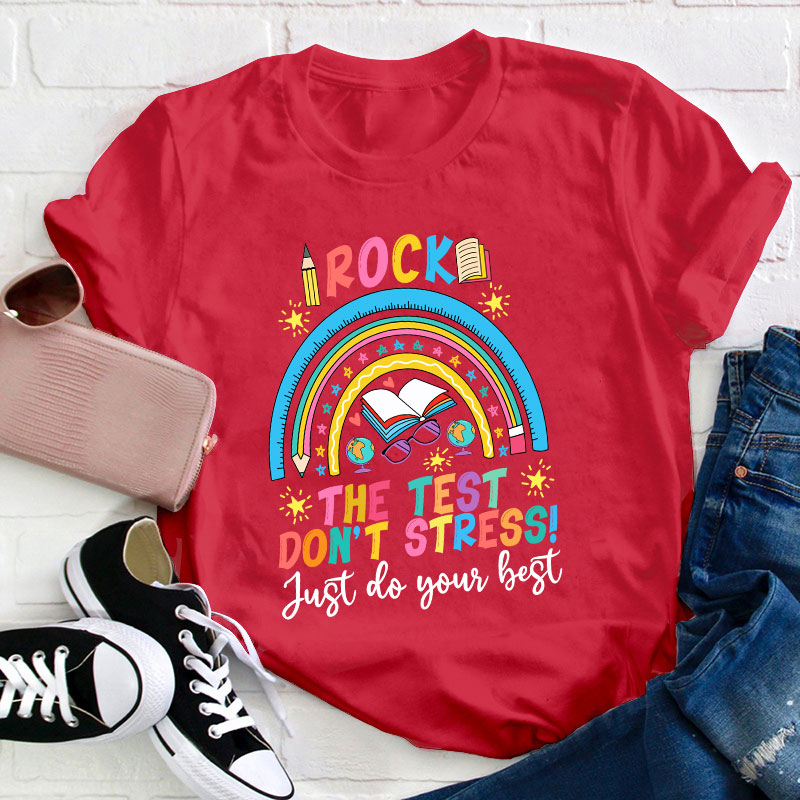 Rock The Test Don't Stress Teacher T-Shirt