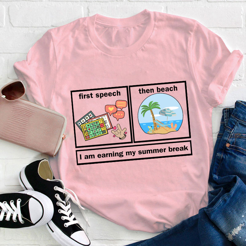 First Speech Then Beach Teacher T-Shirt