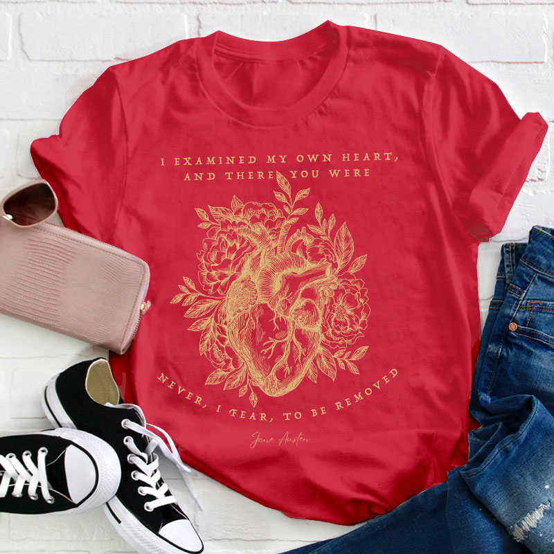 I Examined My Own Heart Teacher T-Shirt