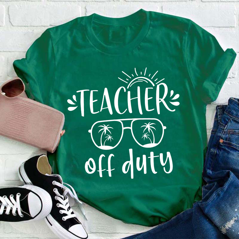 Summer Sun Teacher Off Duty Teacher T-Shirt