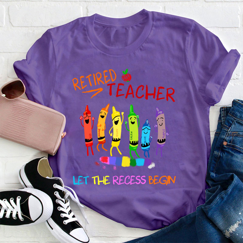 Hooray Retired Teacher Let The Recess Begin Teacher T-Shirt