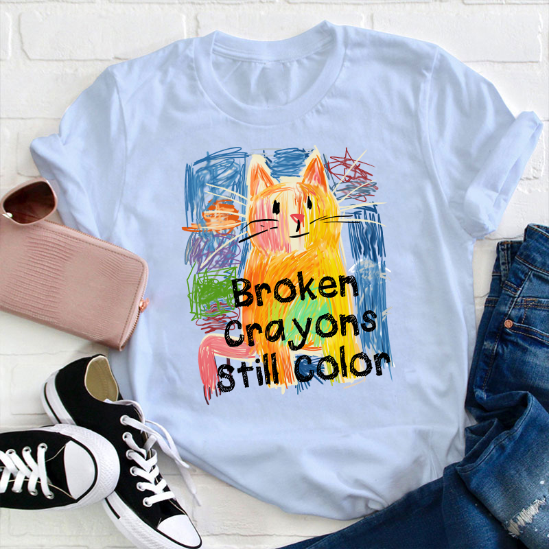 Broken Crayons Still Color Cat Teacher T-Shirt