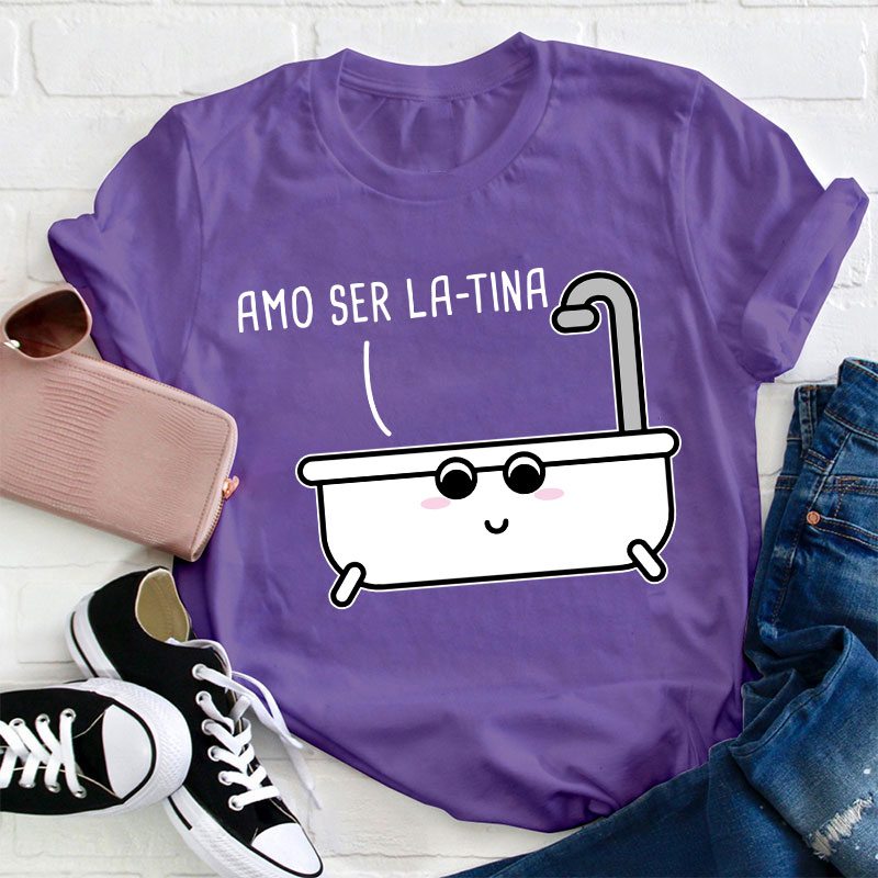 Amo Ser Latina Spanish Teacher T-Shirt