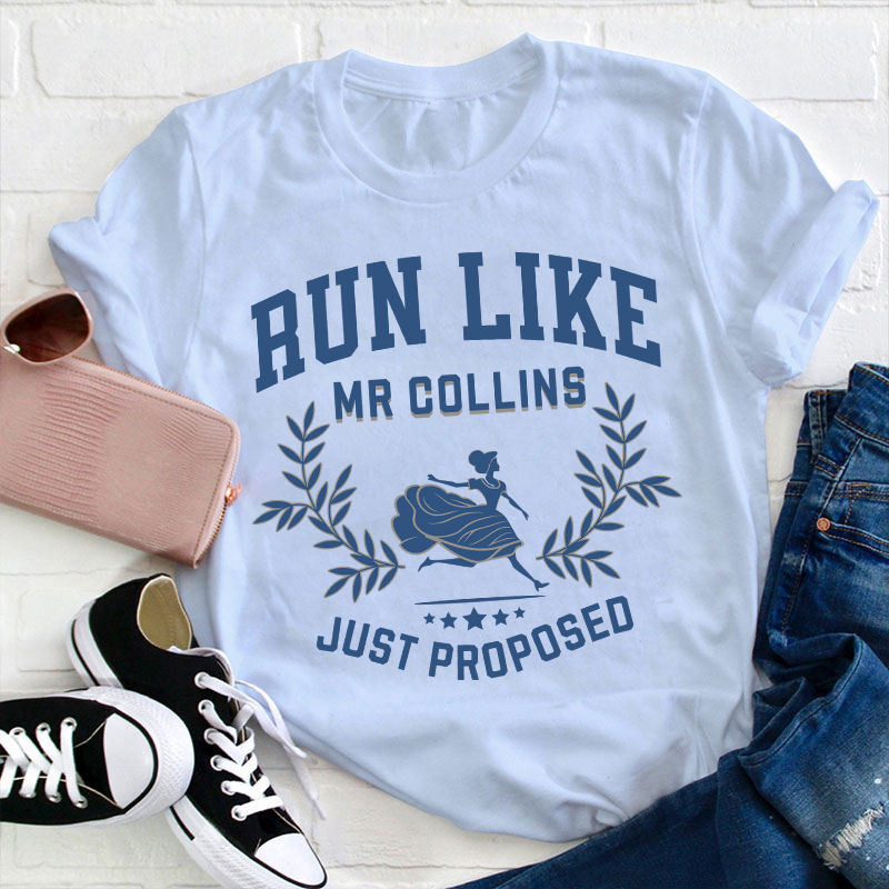 Run Like Mr Collins Just Proposed Teacher T-Shirt