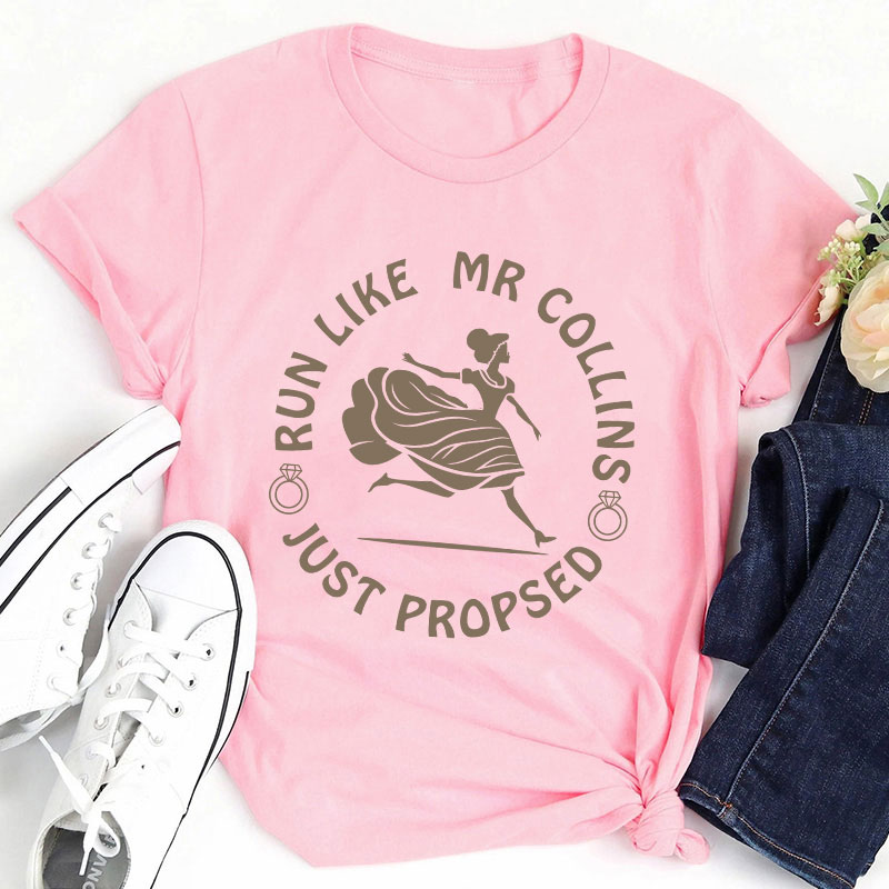 Come On Run Like Mr Collins Just Proposed Teacher T-Shirt