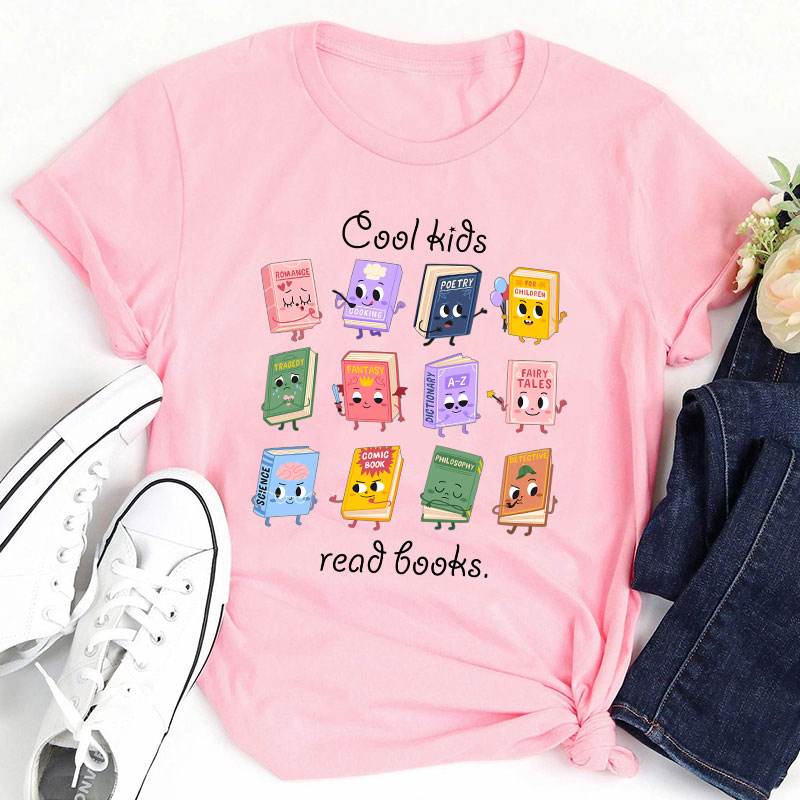 Cool Kids Read Books Teacher T-Shirt