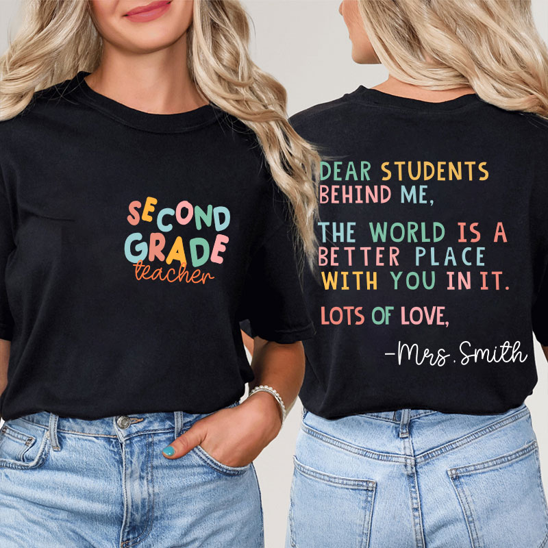 Personalized The World Is A Better Place Because Of You Teacher Two Sided T-Shirt