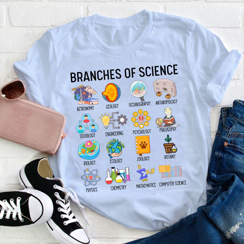 Branches Of Science Teacher T-Shirt