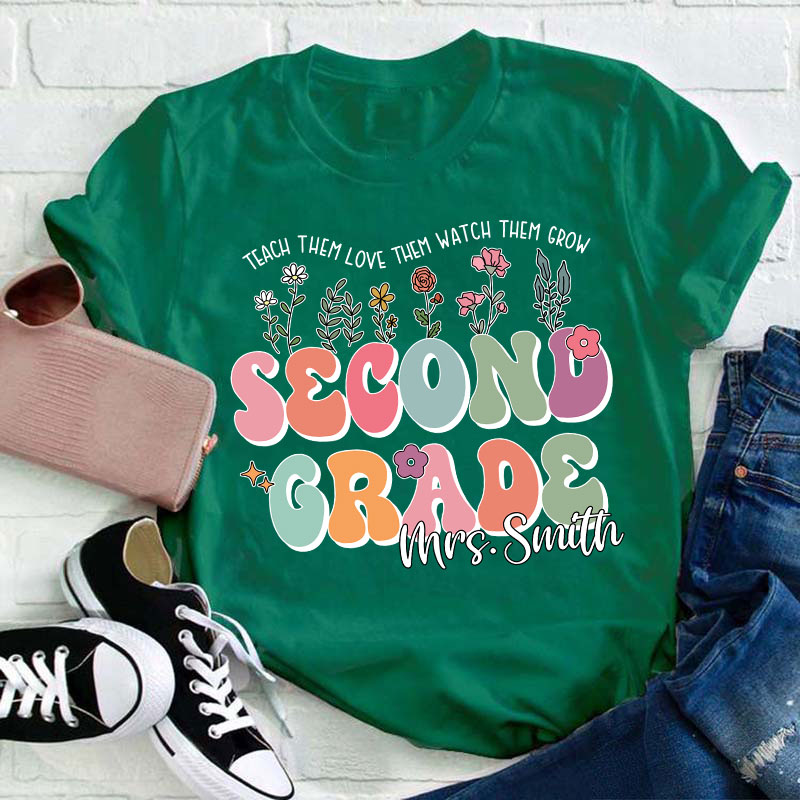 Personalized Name And Grade Teach Them Love Them Watch Them Grow Teacher T-Shirt