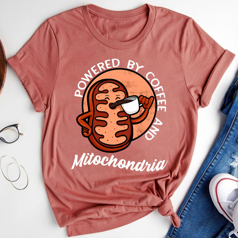 Powered By Coffee And Mitochondria Teacher T-Shirt