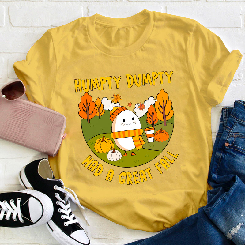 Humpty Dumpty Had A Great Fall Autumn Teacher T-Shirt