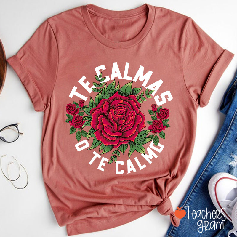 Te Calmas O Te Calmo Spanish Teacher T-Shirt