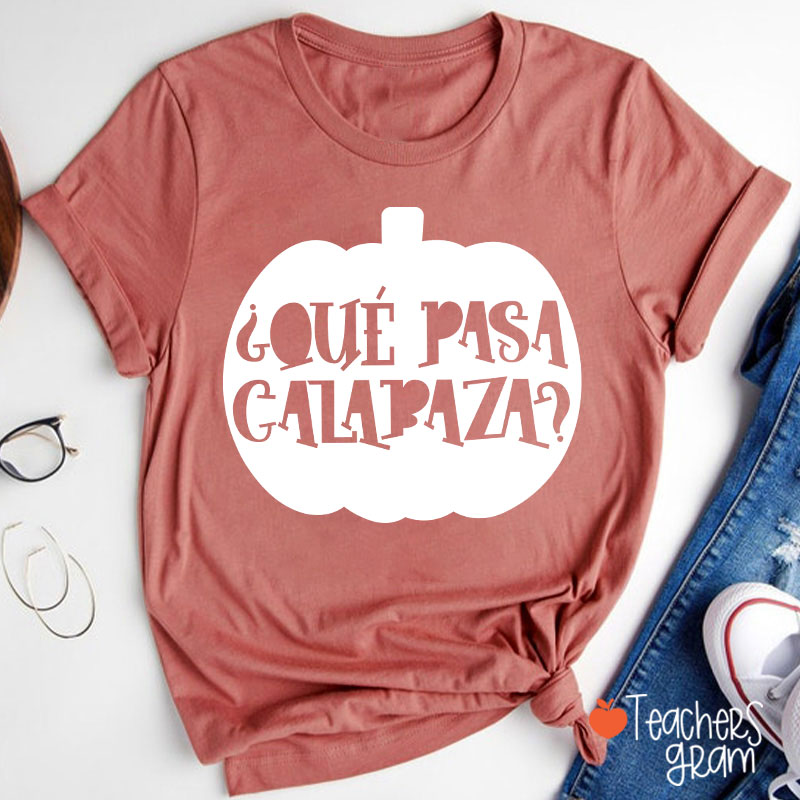 Que pasa calabaza Halloween Bilingual Spanish Teacher T-Shirt