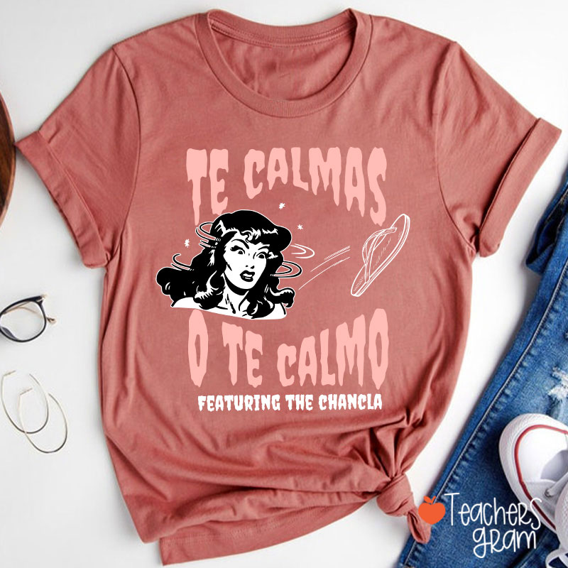 Te Calmas O Te Calmo Featuring The Chancla Spanish Teacher T-Shirt