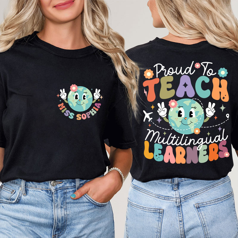 Personalized Proud To Teach Multilingual Learners Esl Teacher Two Sided T-Shirt Sale-Teachersgram