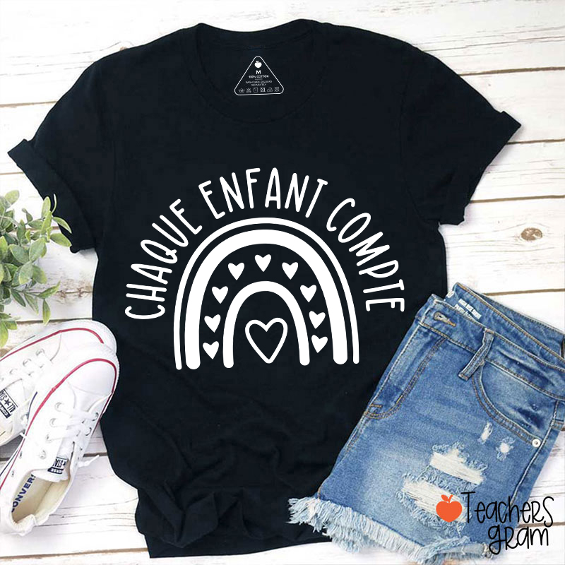 Chaque Enfant Compte French Teacher T-Shirt