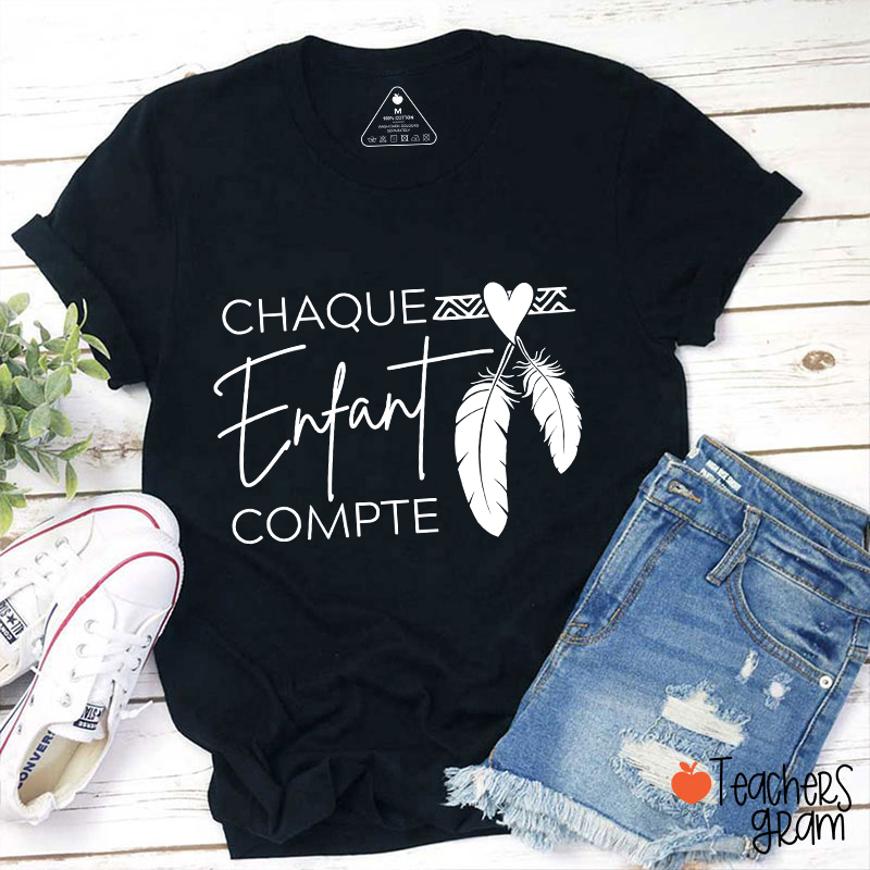 Chaque Enfant Compte French Teacher T-Shirt