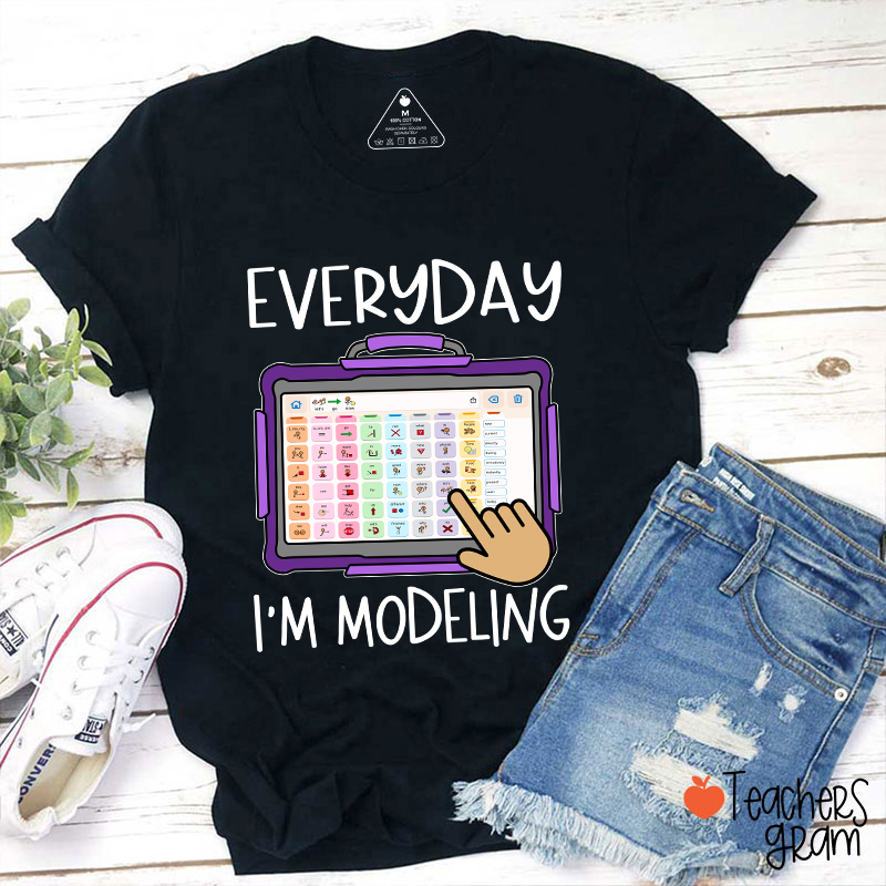 Everyday I'm Modeling Teacher T-Shirt