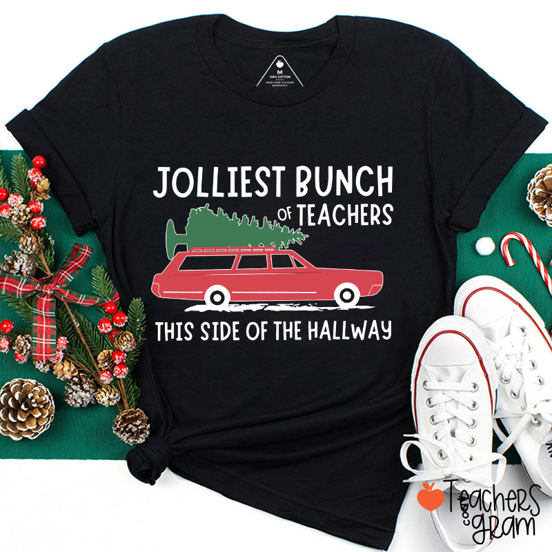 Jolliest Bunch Of Teachers This Side Of The Hallway Teacher T-Shirt