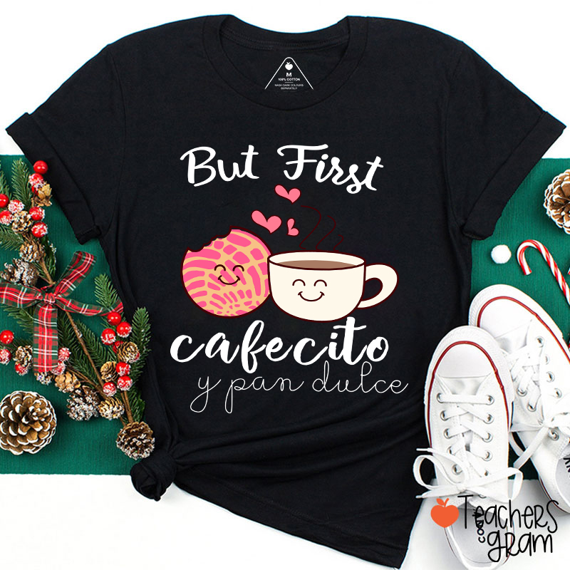 But First Cafecito Y Pan Dulce Spanish Teacher T-Shirt Sale-Teachersgram