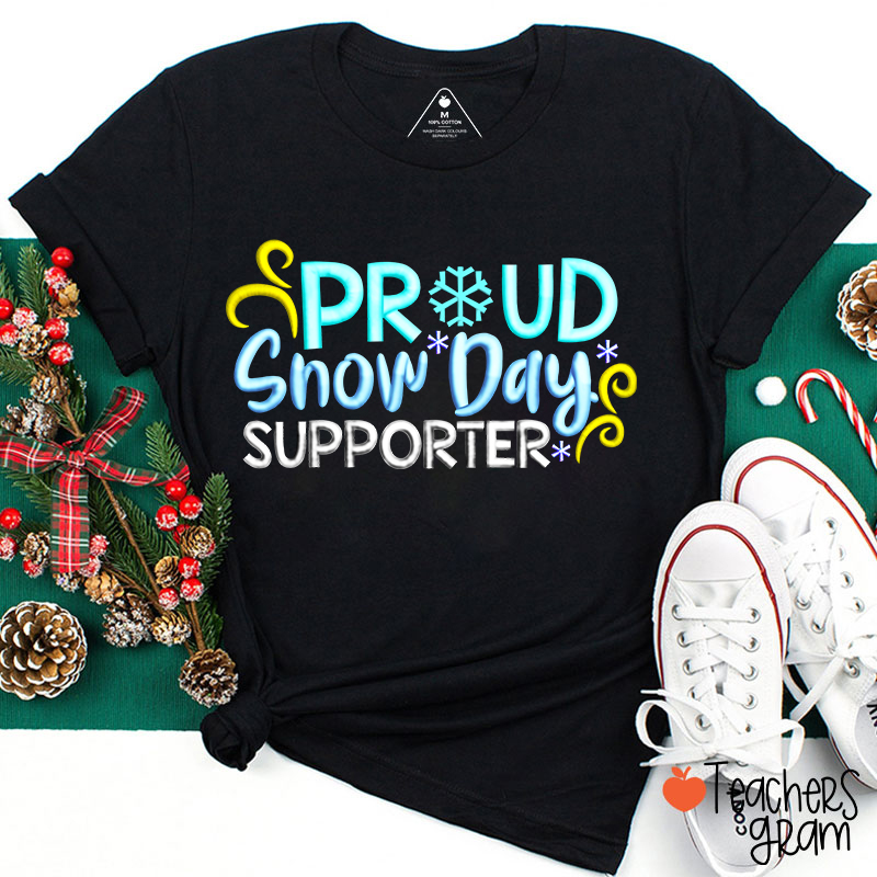 Proud Snow Day Supporter Teacher T-Shirt