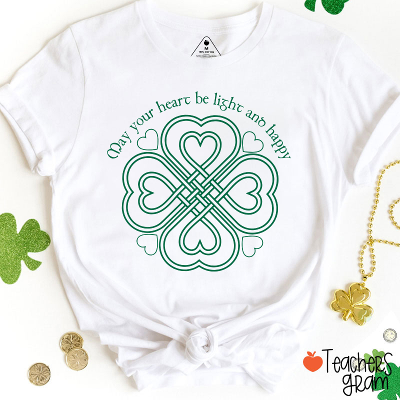 May Your Heart Be Light And Happy Teacher T-Shirt