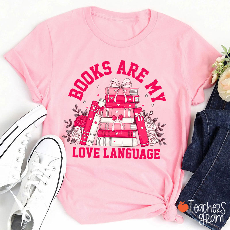 Books Are My Love Language Valentine Teacher T-Shirt