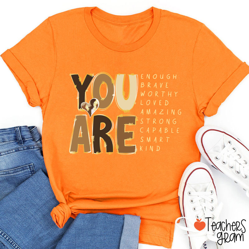 You Are Enough Brave Worthy Loved Teacher T-Shirt
