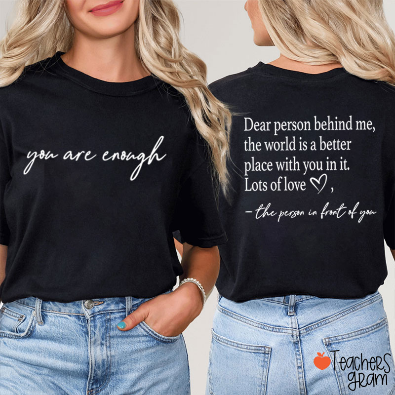 You Are Enough Teacher Two Sided T-Shirt