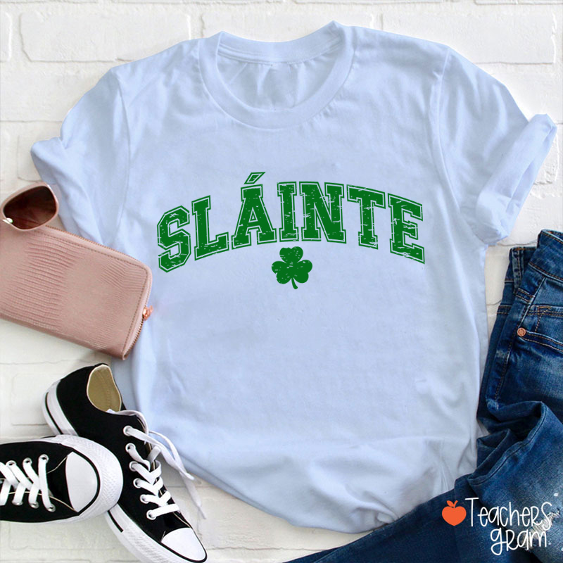 Sláinte St. Patrick's Day Teacher T-Shirt