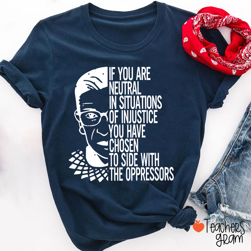 If You Are Neutral Teacher T-Shirt