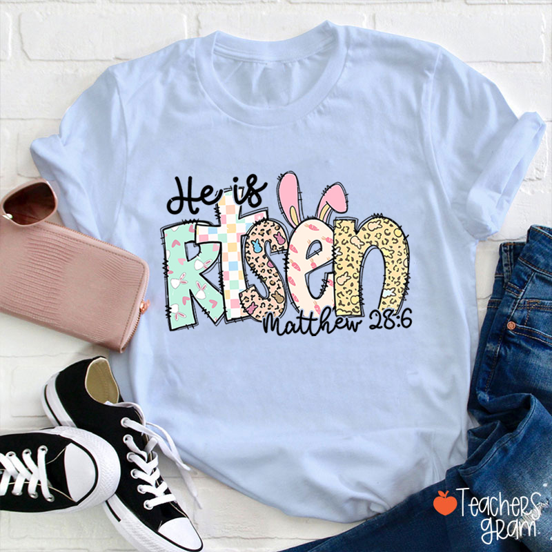 He Is Risen Teacher T-Shirt
